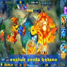 excluir conta betano